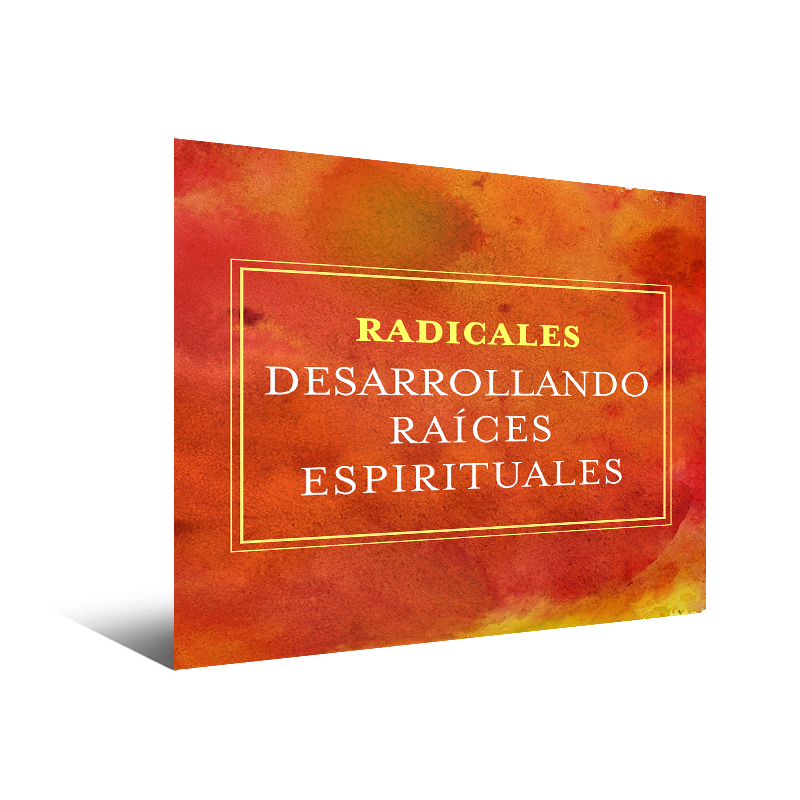 Radicales Desarrollando Raíces Espirituales Serie Completa de Audio MP3 para Descargar