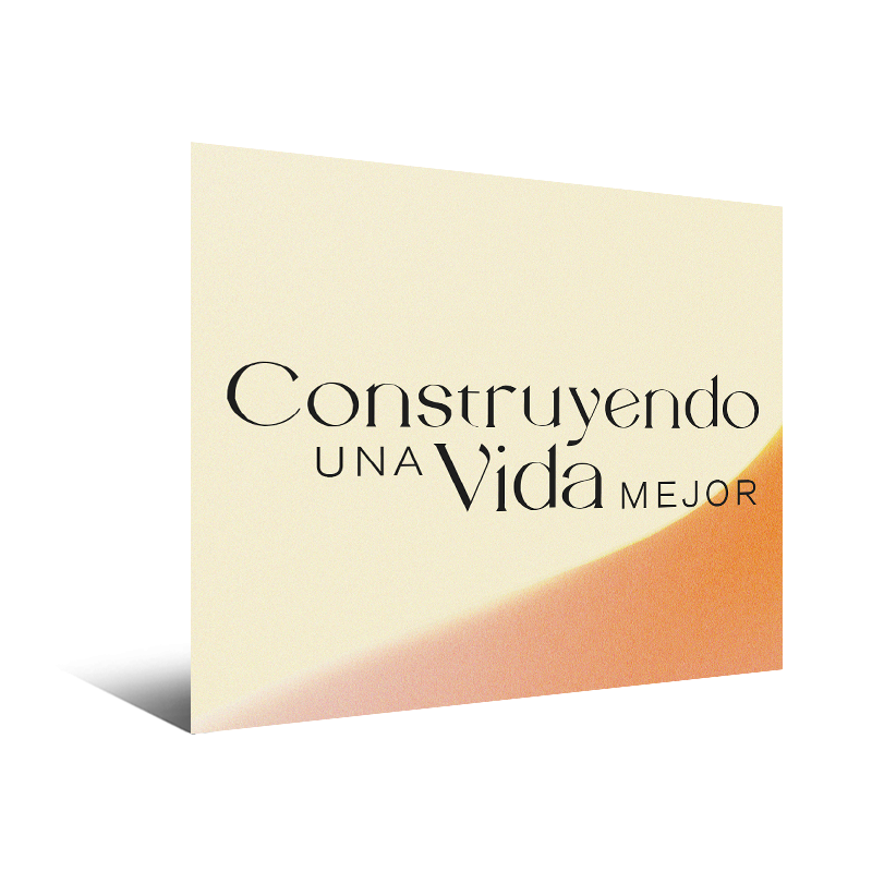 Construyendo una Vida Mejor