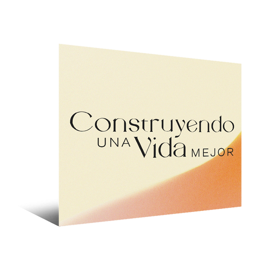 Construyendo una Vida Mejor